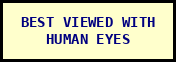 Best viewed with human eyes